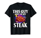 This Guy Makes The Best Steak T-Shirt