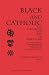 Black and Catholic: The Challenge and Gift of Black Folk : Contributions of African American Experience and Thought to Catholic Theology (Marquette Studies in Theology)