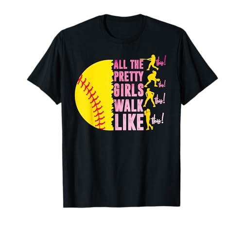 All The Pretty Girls Walk Like This Softball Player Women T-Shirt
