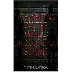 The Writing on the Wall: Blood Still Stains Audiolibro Por T Y TheAuthor, Cupzz Marie arte de portada