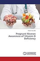 Pregnant Women Awareness of Vitamin D Deficiency 3659720178 Book Cover
