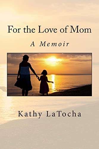 For the Love of Mom: A Memoir