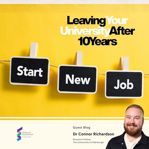 Dr Connor Richardson - Leaving Your University After 10 Years