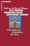 Das Heilige R&Atilde;&para;mische Reich Deutscher Nation: Vom Ende des Mittelalters bis 1806