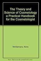 The Theory and Science of Cosmetology a Practical Handbook for the Cosmetologist B002XA8GE2 Book Cover