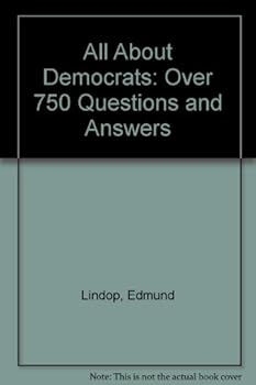 Hardcover All about Democrats: Over 750 Questions and Answers Book