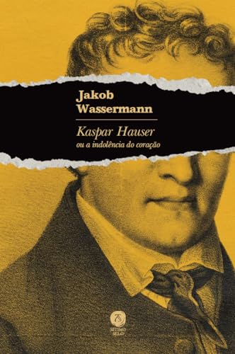Kaspar Hauser ou a indolência do coração(Translated)