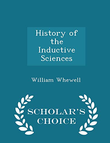 History of the Inductive Sciences - Scholar's C... 1297318064 Book Cover