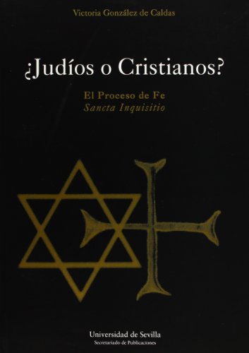 ¿judios o cristianos?: El proceso de fe - 'sancta inquisitio'