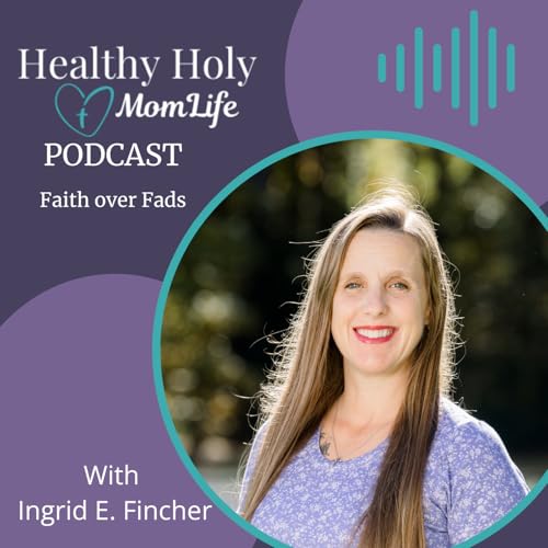 The Christian Mom&rsquo;s Guide to Getting Out of Survival Mode &mdash;S2:Ep1