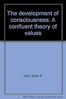 The development of consciousness: A confluent theory of values 0809118947 Book Cover