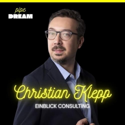 Stop Sounding Like Everyone Else in B2B | Christian Klepp, Co-Founder & Director of Client Engagement at EINBLICK Consulting Inc.