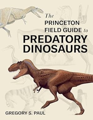 Book cover The Princeton Field Guide to Predatory Dinosaurs