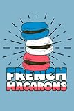 Französische Macarons: Notizbuch (120 Seiten, 15x23cm, gepunktet) Dotted Bullet Grid Tagebuch Journal