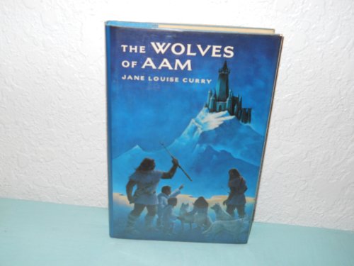 WOLVES OF AAM, THE 0689501730 Book Cover