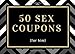 50 Sex Coupons: Adventurous Sex Vouchers For Him |Boyfriend or Husband Present| For Valentines | Anniversary | Birthday (Includes Some Blanks Too)