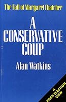 A Conservative Coup: Fall of Margaret Thatcher 0715624350 Book Cover
