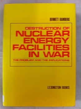 Hardcover Destruction of nuclear energy facilities in war: The problem and the implications Book