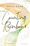 Counting Rainbows: Roman | Queer Romance trifft New Adult - der zweite Band der Queens-University-Reihe (Queen's University 2)