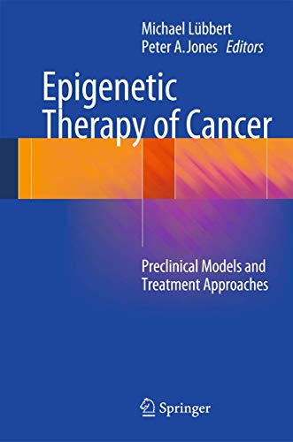 Epigenetic Therapy of Cancer: Preclinical Models and Treatment Approaches
