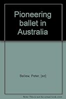 Pioneering Ballet In Australia B007FG3A0Y Book Cover