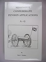 Mississippi Confederate Pension Applications: A-G 1885480016 Book Cover
