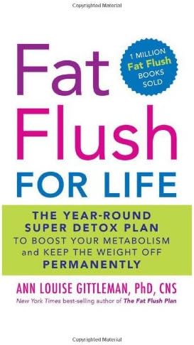 Fat Flush for Life: The Year-Round Super Detox Plan to Boost Your Metabolism and Keep the Weight Off Permanently Hardcover – Bargain Price, December 22, 2009