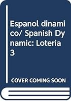 Espanol dinamico/ Spanish Dynamic: Loteria 3 968246580X Book Cover