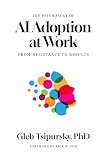The Psychology of AI Adoption at Work: From Resistance to Results