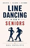 Line Dancing for Seniors: A Step-by-Step Guide for Beginners Over 60 (English Edition)