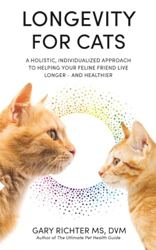 Hay House Longevity for Cats A Holistic, Individualized Approach to Helping Your Feline Friend Live Longer and Healthier.