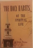 The Holy Habits of the Spiritual Life B0007FGPY8 Book Cover