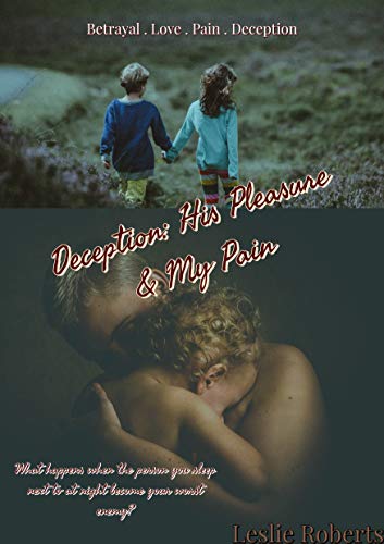 Amazon Com Deception His Pleasure My Pain Ebook Roberts Leslie Kindle Store deception his pleasure my pain ebook