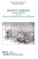 Voyage d'Orient ;: Suivi de, Poemes de Menilmontant et d'Egypte (Collection "Comprendre le Moyen-Orient") 2738421792 Book Cover