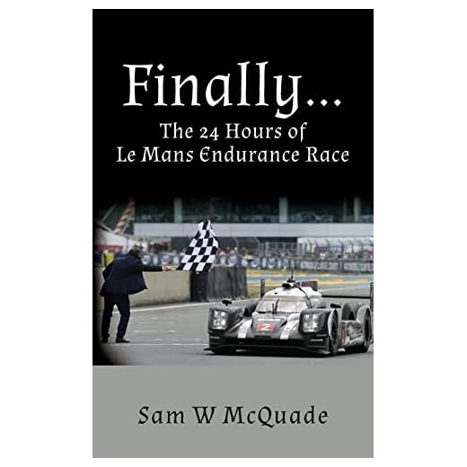 Finally...The 24 Hours of Le Mans Endurance Race