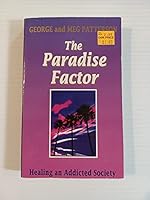 Paradise Factor: Healing an Addicted Society 0850095336 Book Cover