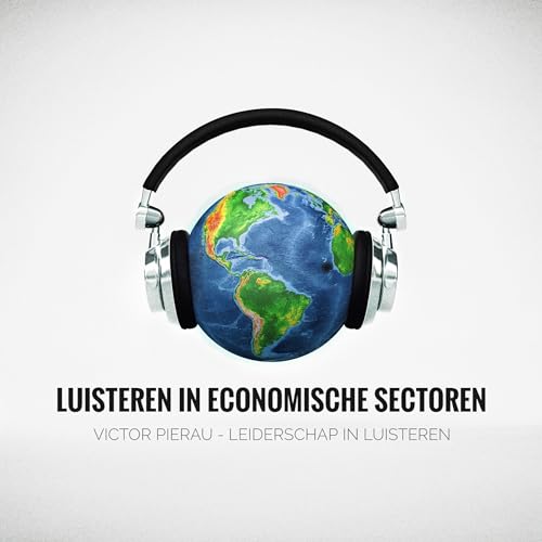 Luisteren in economische sectoren - de inleiding