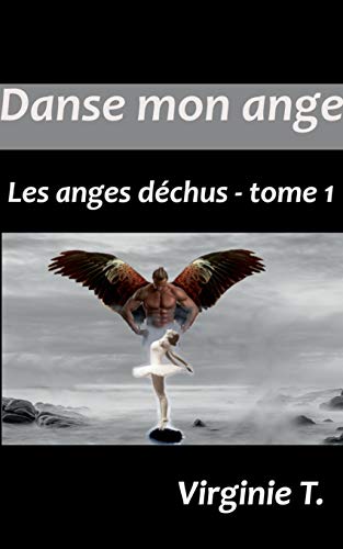 Télécharger Les anges déchus, Tome 1 : Danse mon ange livre En ligne