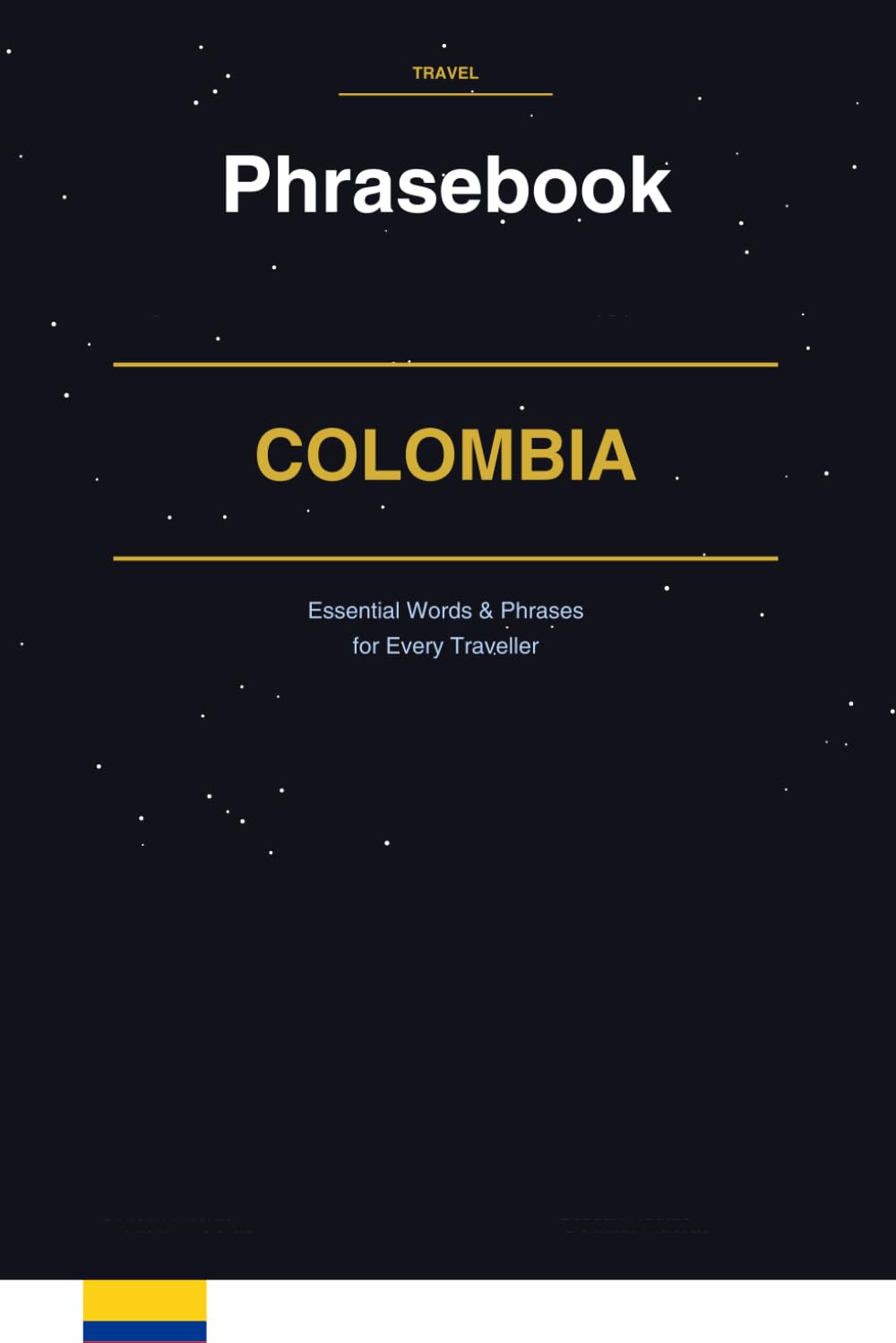 Colombia Phrasebook: Essential Words & Phrases for Every Traveller