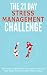 The 21-Day Stress Management Challenge: Learn How to Significantly Reduce Your Stress and Take Better Care of Yourself (21-Day Challenges)
