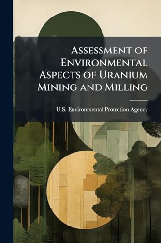 Assessment of Environmental Aspects of Uranium Mining and Milling