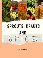 Sprouts, Krauts & Spice B0CNQSJKZB Book Cover