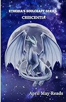 Crescentia (Etheria's Soulcraft Series) 1919230416 Book Cover