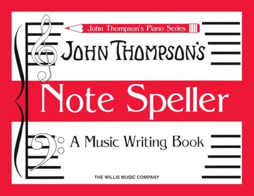John Thompson's Note Speller - A Music Writing Book | Early Elementary Level Piano Sheet Music with Notation Drills, Exercises for Beginners and Piano Students | Ideal for Learning to Read Music
