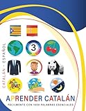 catalan castellano traductor gratis  Aprender Catalán Fácilmente Con 1000 Palabras Esenciales: Libro Bilingüe de Aprendizaje Catalán - Español para Niños y Adultos con Vocabulario Práctico y Divertido