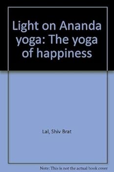 Light on Ananda yoga: The yoga of happiness