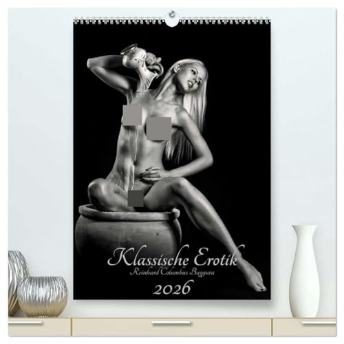 Klassische Erotik 2026 (hochwertiger Premium Wandkalender 2026 DIN A2 hoch), Kunstdruck in Hochglanz: Klassische Aktfotografie v