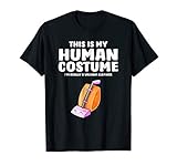 This Is My Human Costume I'm Really A Vacuum Cleaner T-Shirt