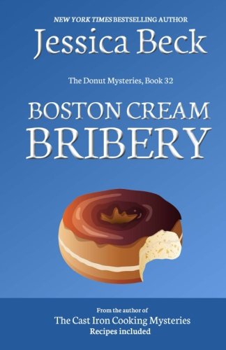 Boston Cream Bribery: Donut Mystery #32: Volume 32 (The Donut Mysteries)