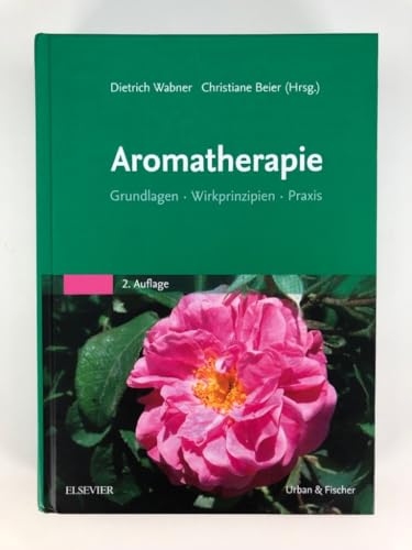 Preisvergleich Produktbild Aromatherapie: Grundlagen, Wirkprinzipien, Praxis